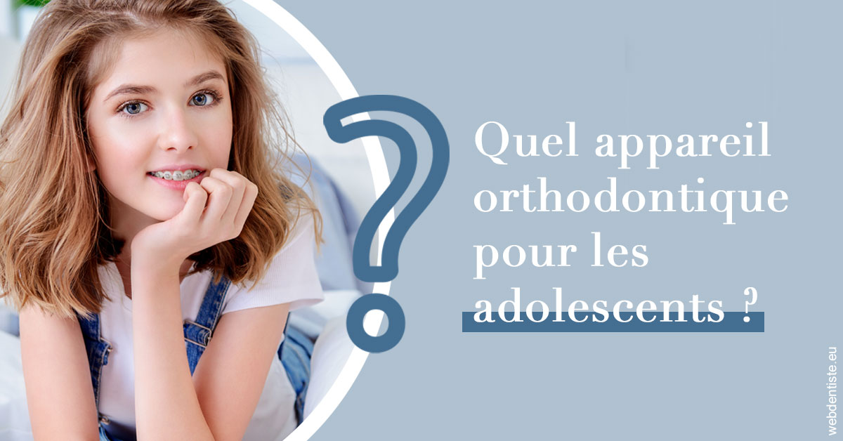 https://selarl-orthodontie-docteur-cuinet.chirurgiens-dentistes.fr/Quel appareil ados 2